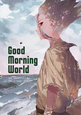 Good Morning World: A Dr Stone Zine